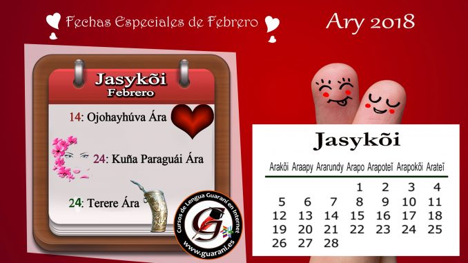 febrero 2018 fechas especiales del calendario guaraní Febrero -Fechas del calendario guaraní